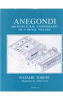 Anegondi: v.7 Architectural Ethnography of a Royal Village(Vol 7 Vijayanagara research project monograph)
