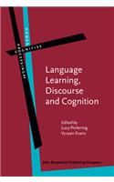 Language Learning, Discourse and Cognition