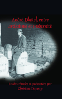 André Dhôtel, entre archaïsme et modernité: (380 Faux Titre)