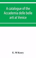 catalogue of the Accademia delle belle arti at Venice