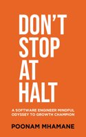 Donâ€™t Stop At Halt: Software Engineer Mindful Odyssey to Growth Champion