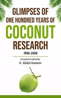 Glimpses of One Hundred Years of Coconut Research 1916-2016