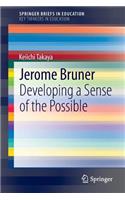 Jerome Bruner: Developing a Sense of the Possible