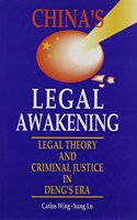 China's Legal Awakening – Legal Theory and Criminal Justice in Deng's Era