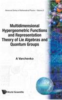 Multidimensional Hypergeometric Functions The Representation Theory Of Lie Algebras And Quantum Groups