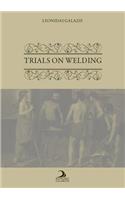 Trials on Welding