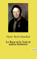 Rose et le Vert et autres histoires