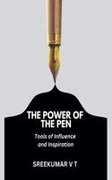 Power of the Pen: Tools of Influence and Inspiration