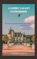 A Loire Valley Guidebook