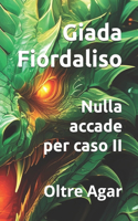 Nulla accade per caso II