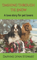 Dashing Through the Snow: A love story for pet lovers