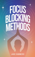 Focus Blocking Methods: (12 Personal Development & Self-Help: Unlock Your Best Self)
