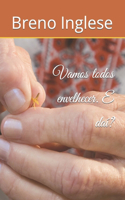 Vamos todos envelhecer. E daí?