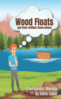 Wood Floats and Other Brilliant Observations