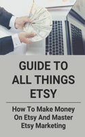 Guide To All Things Etsy