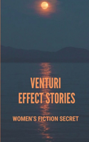 Venturi Effect Stories: Women's Fiction Secret: The Venturi Effect