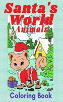 Santa's Wordl Animals: Coloring Book For Holidays to Kids Ages 8-12(World of Coloring Books for Kids)