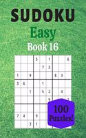 Sudoku Easy Book 16: 100 Sudoku for Adults - Large Print - Easy Difficulty - Solutions at the End - 8'' x 10''