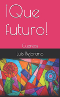 ¡Que futuro!: Cuentos