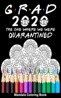 Grad 2020 The One Where We Were Quarantined Mandala Coloring Book