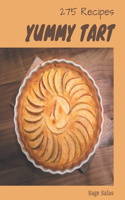 275 Yummy Tart Recipes: An Inspiring Yummy Tart Cookbook for You