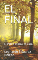 El Final: El Padre espera en casa.