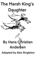 The Marsh King's Daughter by Hans Christian Anderson