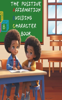 Positive Affirmation, Building Character Book