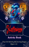 Halloween activity book. Over 50 activity & Coloring pages age 4 - 12: Dot to Dot, Mazes, math game with cute cartoon, Find the Difference, Word Search, I Spy, ... MIddle School and Homeschool Kids!