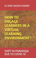 How to Engage Learners in a Virtual Learning Environment?
