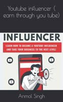 Youtube influencer ( earn through you tube)