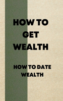 How to Get Wealth