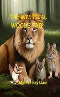 The Mystical Woods Trip.