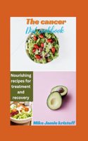 Cancer Diet Cookbook: "Nourishing Recipes For Treatment And Recovery