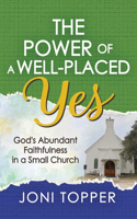 Power of a Well-Placed Yes