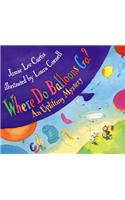 Where Do Balloons Go?: An Uplifting Mystery