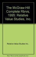 The McGraw-Hill Complete Rbrvs, 1995: Relative Value Studies, Inc.