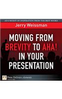 Moving from Brevity to Aha! in Your Presentation