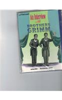 An An Interview with the Brothers Grimm Interview with the Brothers Grimm