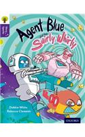 Oxford Reading Tree Story Sparks: Oxford Level 11: Agent Blue and the Swirly Whirly
