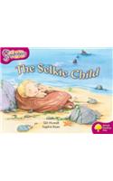 Oxford Reading Tree: Level 10: Snapdragons: The Selkie Child