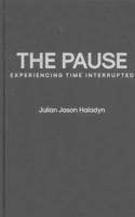 Pause: Experiencing Time Interrupted