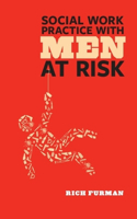 Social Work Practice with Men at Risk