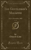The Gentleman's Magazine, Vol. 253: July to December, 1882 (Classic Reprint)