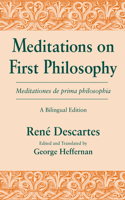 Meditations on First Philosophy/ Meditationes de Prima Philosophia: A Bilingual Edition