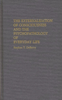 Externalization of Consciousness and the Psychopathology of Everyday Life