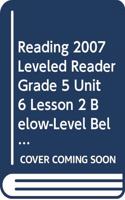 Reading 2007 Leveled Reader Grade 5 Unit 6 Lesson 2 Below-Level Below-Level