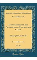 Sitzungsberichte der Philosophisch-Historischen Classe, Vol. 84: Jahrgang 1876, Heft I-III (Classic Reprint)