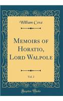 Memoirs of Horatio, Lord Walpole, Vol. 2 (Classic Reprint)