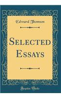 Selected Essays (Classic Reprint)